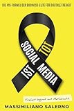 SOCIAL MEDIA IST TOT: Die 419-Formel der Business-Elite für digitale Freiheit - Das Handbuch für Unternehmer, die Social Media hinter sich lassen