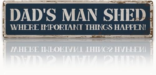 Metal Fathers Day Gift, Dad's Man Shed Where Important Things