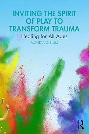Inviting the Spirit of Play to Transform Trauma-Wow! eBook