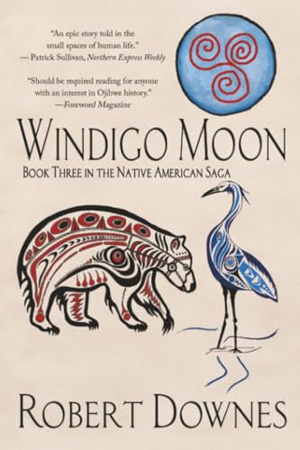 Windigo Moon: A Novel of Native America (The Native American Saga)