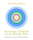  Achieving Oneness with Higher Soul (English Edition)