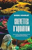 elevage crevette eau douce aquarium  Crevettes d\'aquarium: Focus sur la Neocaridina Davidi et les autres espèces d\'aquarium d\'eau douce - Aquarium et équipements, acclimatation, entretien ... et caridinas - Guide du débutant
