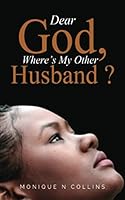 Dear God, Where's My Other Husband? 1736838202 Book Cover
