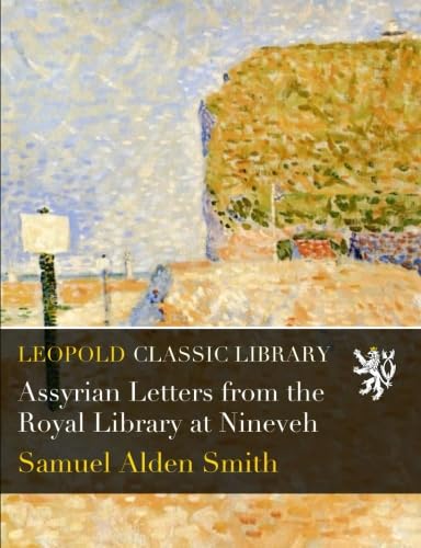 Assyrian Letters from the Royal Library at Nineveh