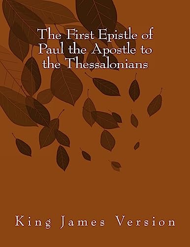 The First Epistle of Paul the Apostle to the Thessalonians: King James Version (The Foster Collection of Bible Books: New Testament)