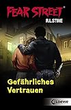  Fear Street – Gefährliches Vertrauen: Spannender Jugendthriller für Jungen und Mädchen ab 12 Jahre