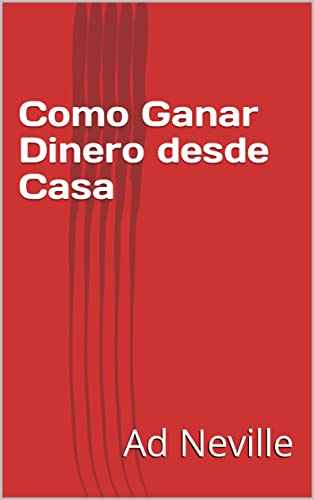 Como Ganar Dinero desde Casa