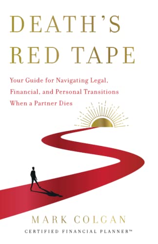 Death's Red Tape: Your Guide for Navigating Legal, Financial, and