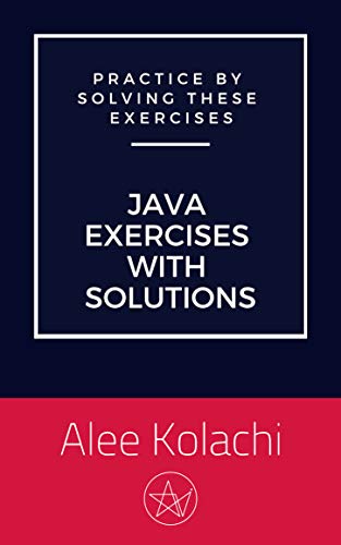 Java Exercises with Solutions , Kolachi, Alee, eBook - Amazon.com