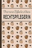  Ohne meinen Kaffee bin ich keine Rechtspflegerin: Rechtspfleger Geschenke - liniertes blanko Notizbuch für Rechtspflegerinnen, die gerne Kaffee trinken