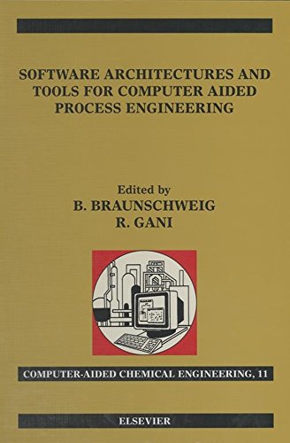 Software Architectures and Tools for Computer Aided Process Engineering (Computer Aided Chemical Engineering Book 11) (English Edition)