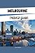 MELBOURNE TRAVEL GUIDE 2025-2026: Explore Australia’s Attractions, Hidden Gems, Itineraries & Places to Stay for an Australia Vacation