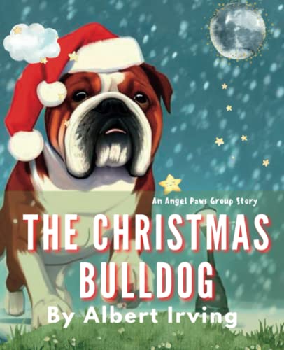 The Christmas Bulldog: An Angel Paws Story