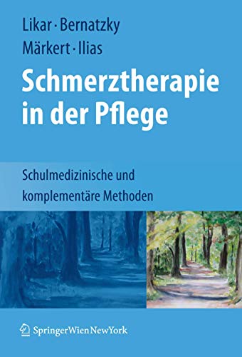 Schmerztherapie in der Pflege: Schulmedizinische und komplementäre Methoden (German Edition)