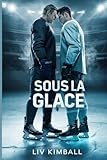 Sous La Glace: Romance De Hockey MM (French Edition)
