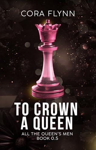 To Crown A Queen: An All The Queen's Men BONUS prequel novella