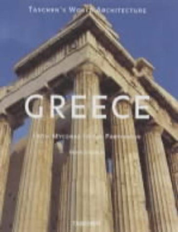 Greece: From Mycenae to the Parthenon (Taschen's World Architecture)