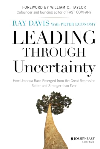Leading Through Uncertainty: How Umpqua Bank Emerged from the Great Recession Better and Stronger than Ever