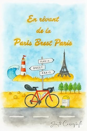 En rêvant de la Paris-Brest-Paris (French Edition)