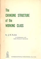 The changing structure of the working class B0007E8VEQ Book Cover