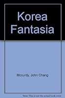 Korea Fantasia - Photography by John Chang McCurdy B0006EOYV6 Book Cover