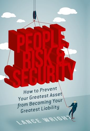 People, Risk, and Security: How to prevent your greatest asset