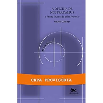 Capa do livro A oficina de Nostradamus: O futuro inventado pelas profecias