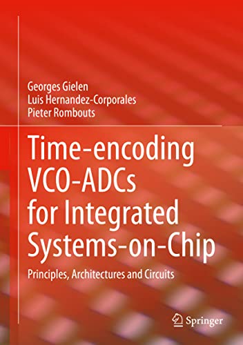 Time-encoding Vco-adcs for Integrated Systems-on-chip: Principles, Architectures and Circuits view 2