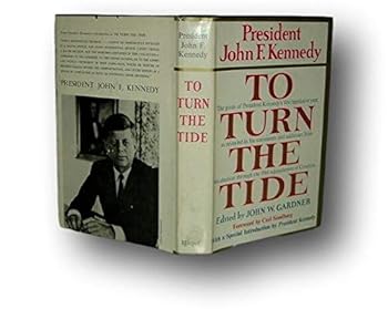 RARE - PRESIDENT JOHN F. KENNEDY: TO TURN THE TIDE 1962 By JOHN W. GARDNER (Editor)
