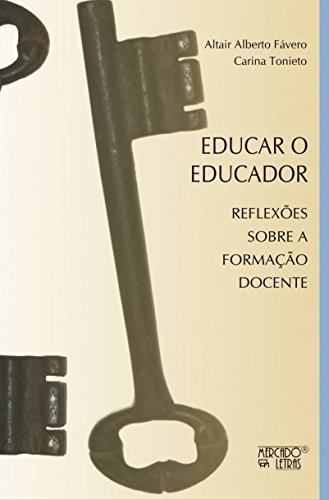 Educar o educador: reflexões sobre a formação docente