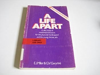 Paperback Life Apart: Pilot Study of Residential Institutions for the Physically Handicapped and the Young Chronic Sick (Soc. Sci. Pbs.) Book