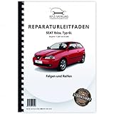  Seat Ibiza Typ 6L 2001-2008 Felgen und Reifen Reparaturanleitung Buch Werkstatthandbuch Reparaturhandbuch Reparaturleitfaden