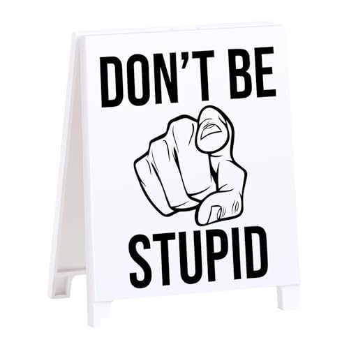 Don't Be Stupid Plaque Funny Office Decor Coworker Gifts Sarcastic
