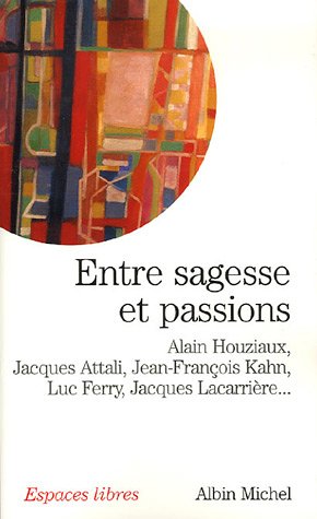 Télécharger Entre sagesse et passions PDF