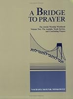 A Bridge to Prayer: The Jewish Worship Workbook Volume Two: The Amidah, Torah Service, and Concluding Prayers (Bridge to Prayer) 0807404322 Book Cover