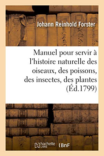 Manuel pour servir à l'histoire naturelle des oiseaux, des poissons, des insectes et des plantes: augmenté d'un mémoire de Murray sur la conchyliologie. Traduit du latin (French Edition)