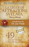 La Legge di Attrazione Svelata (nuova edizione): 49 chiavi per attrarre ciò che desideri. Con introduzione del Dr. Joe Vitale + BONUS AUDIOL …