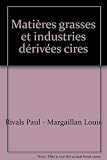 Matières grasses et industries dérivées, Cires - Tome 1er - Constitution chimique, Analyse technique, Matières grasses naturelles