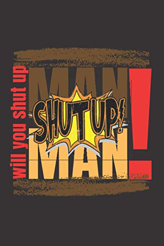 Will You Shut Up Man!: Elections 2020 USA Perfect notebook for liberals