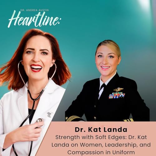Strength with Soft Edges: Dr. Kat Landa on Women, Leadership, and Compassion in Uniform
