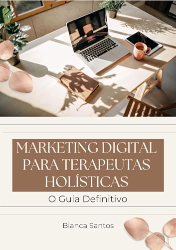 Marketing Digital para Terapeutas Holisticas: O Guia Definitivo