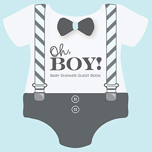 Oh Boy! Baby Shower Guest Book: Guest Sign-In with Wishes & Advice for Parents + BONUS Gift Tracker Log + Keepsake Pages | Baby Boy Onesie Bow Tie Suspenders Gray Blue