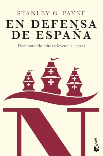En defensa de España: desmontando mitos y leyendas negras (Historia)