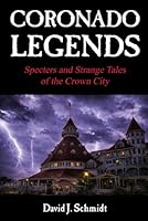 Coronado Legends: Specters and Strange Tales of the Crown City B0GXDVR7SK Book Cover