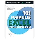 101 Formules Excel les Plus Populaires : Édition Premium en Couleur. Formules Avancées et Méconnues. Guide Illustré de 600 Écrans et Exercices