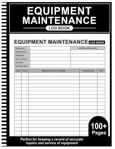 Equipment Maintenance Log Book: Daily Machinery Care, Repairs and Maintenance Record Book - 8.5' x...