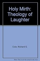 Holy Mirth: A Theology of Laughter 0895710315 Book Cover