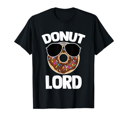 Donut Lord – Funny Doughnut Lover Food Novelty Donuts Camiseta