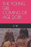 The Young Girl Coming of Age 2018 1549663402 Book Cover