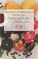 Recetario Tradicional Isleño del Caribe Mexicano No. 69 6077452939 Book Cover